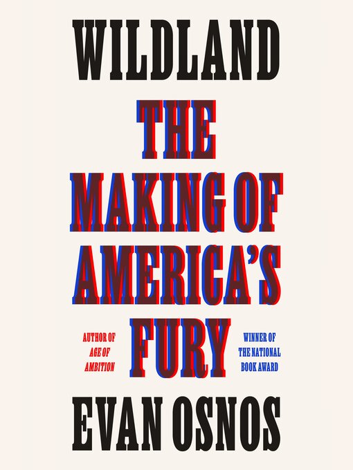 Title details for Wildland by Evan Osnos - Wait list